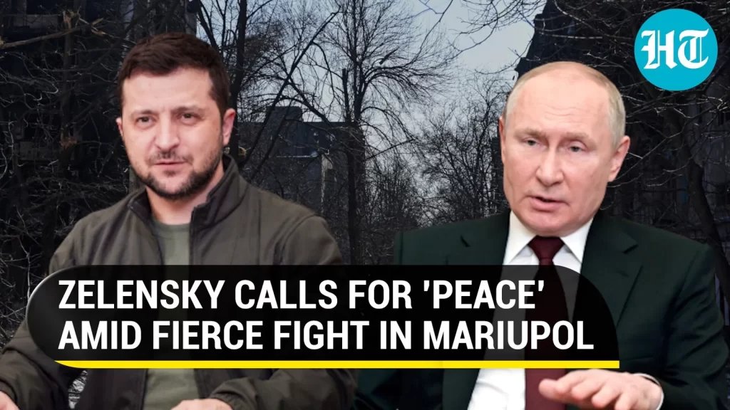 Zelensky’s ‘peace’ message to Putin as Russian forces advance into Mariupol